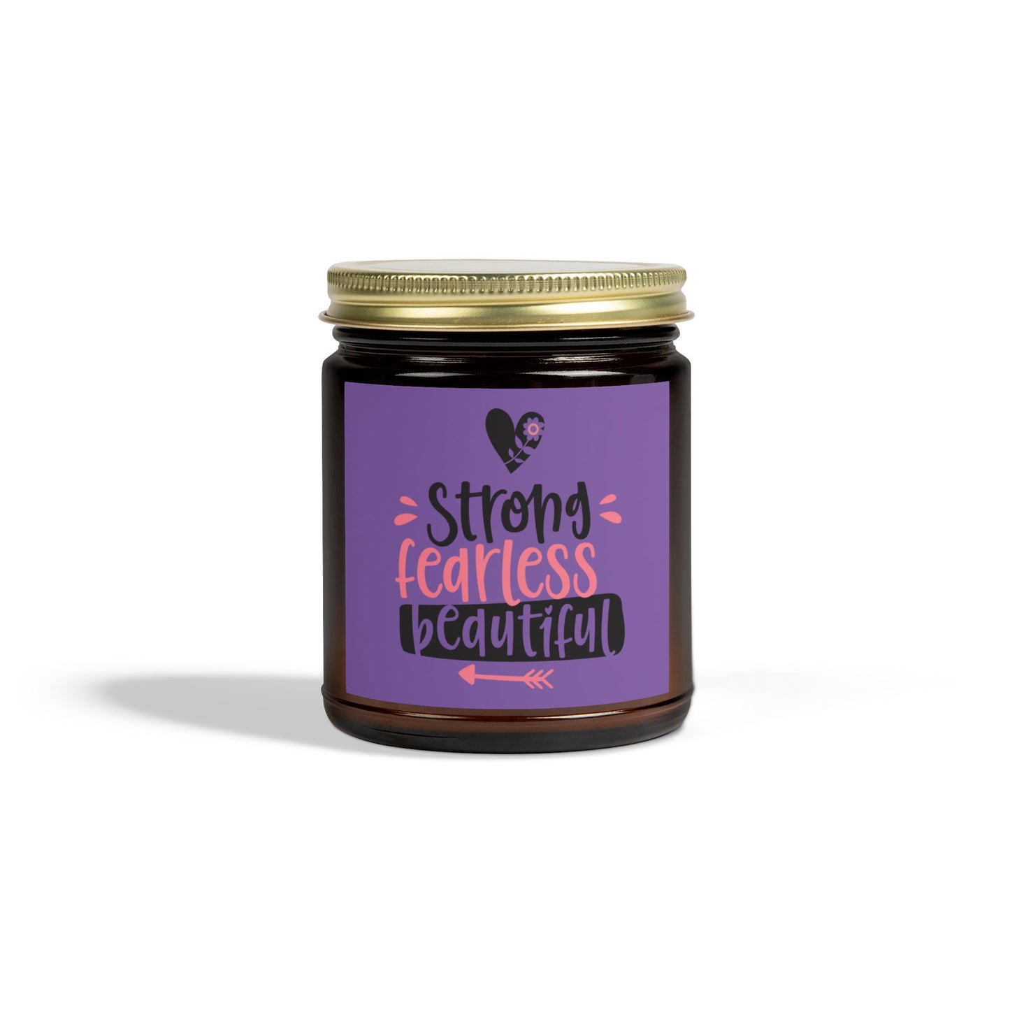 Strong, Fearless, Beautiful Scented Candles