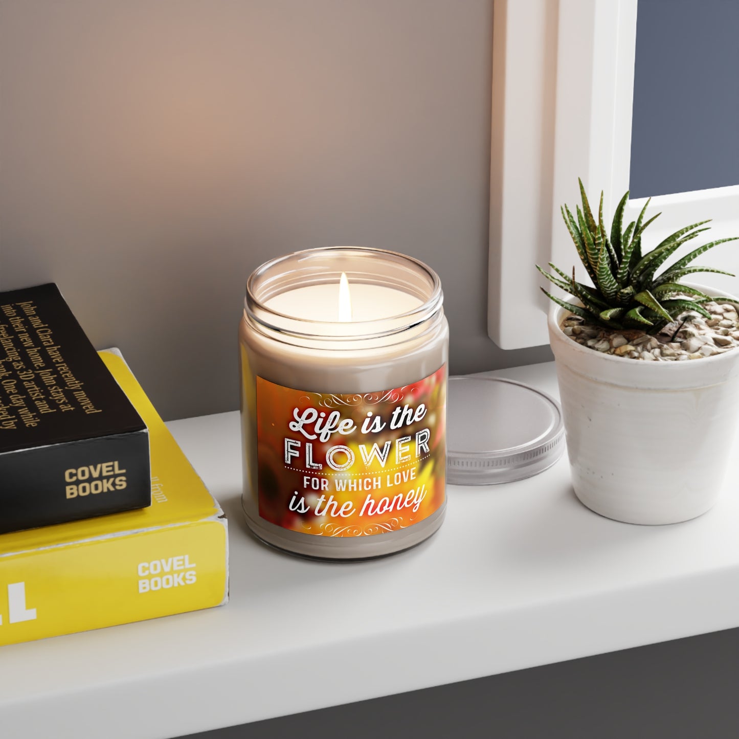 Life is The Flower for Which Love is The Honey Scented Candle