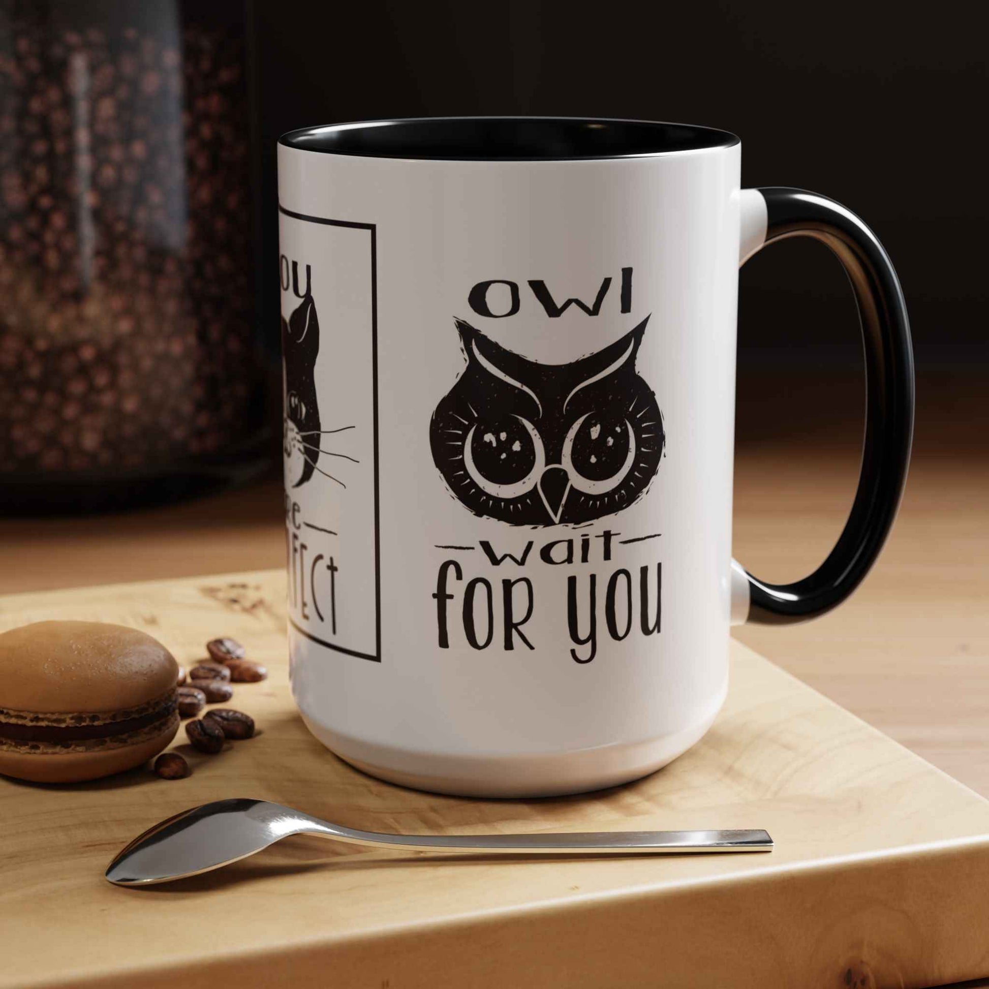 Coffee Mug - Purrfect Animal-Themed You Are Purrfect & Owl Wait For You Designs