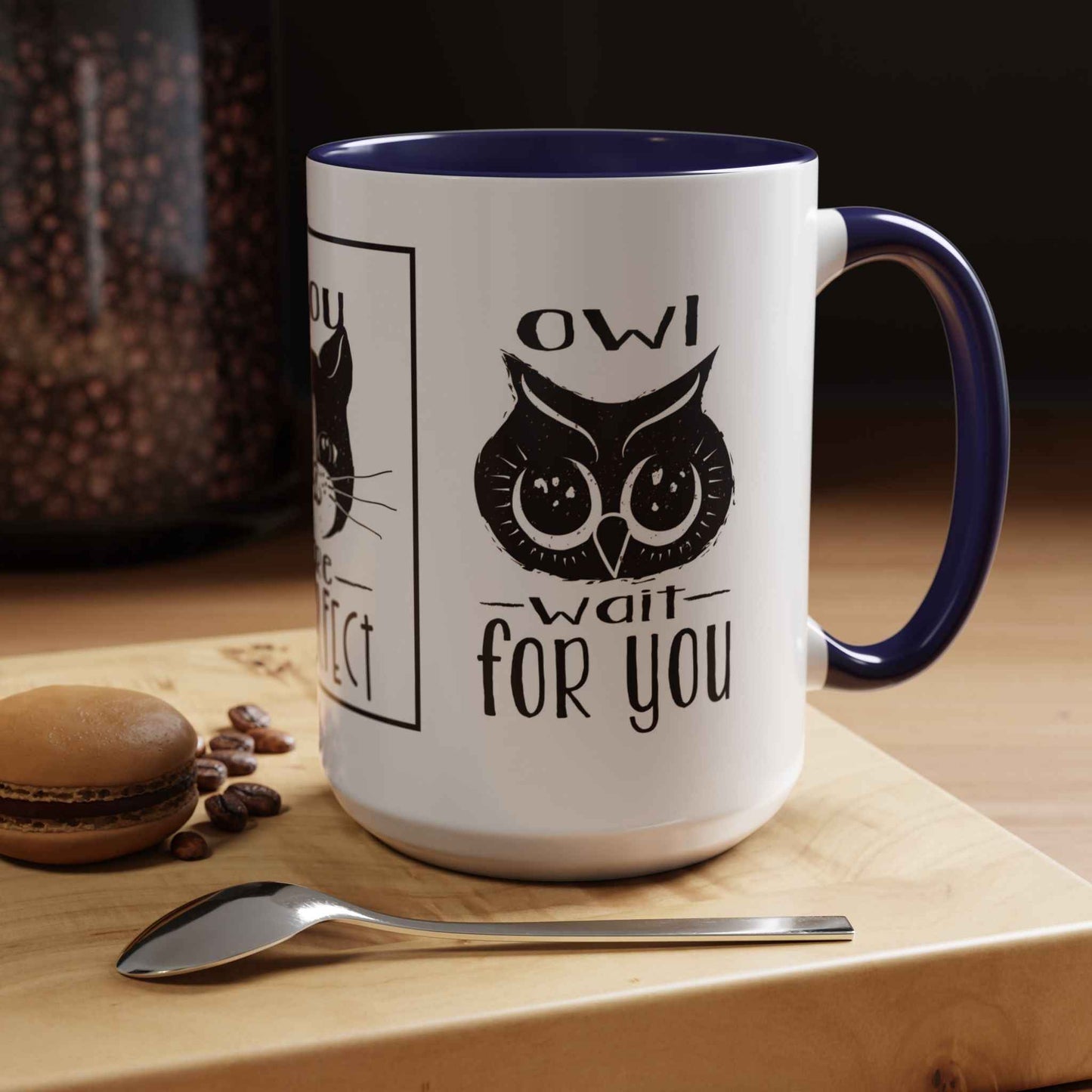 Coffee Mug - Purrfect Animal-Themed You Are Purrfect & Owl Wait For You Designs