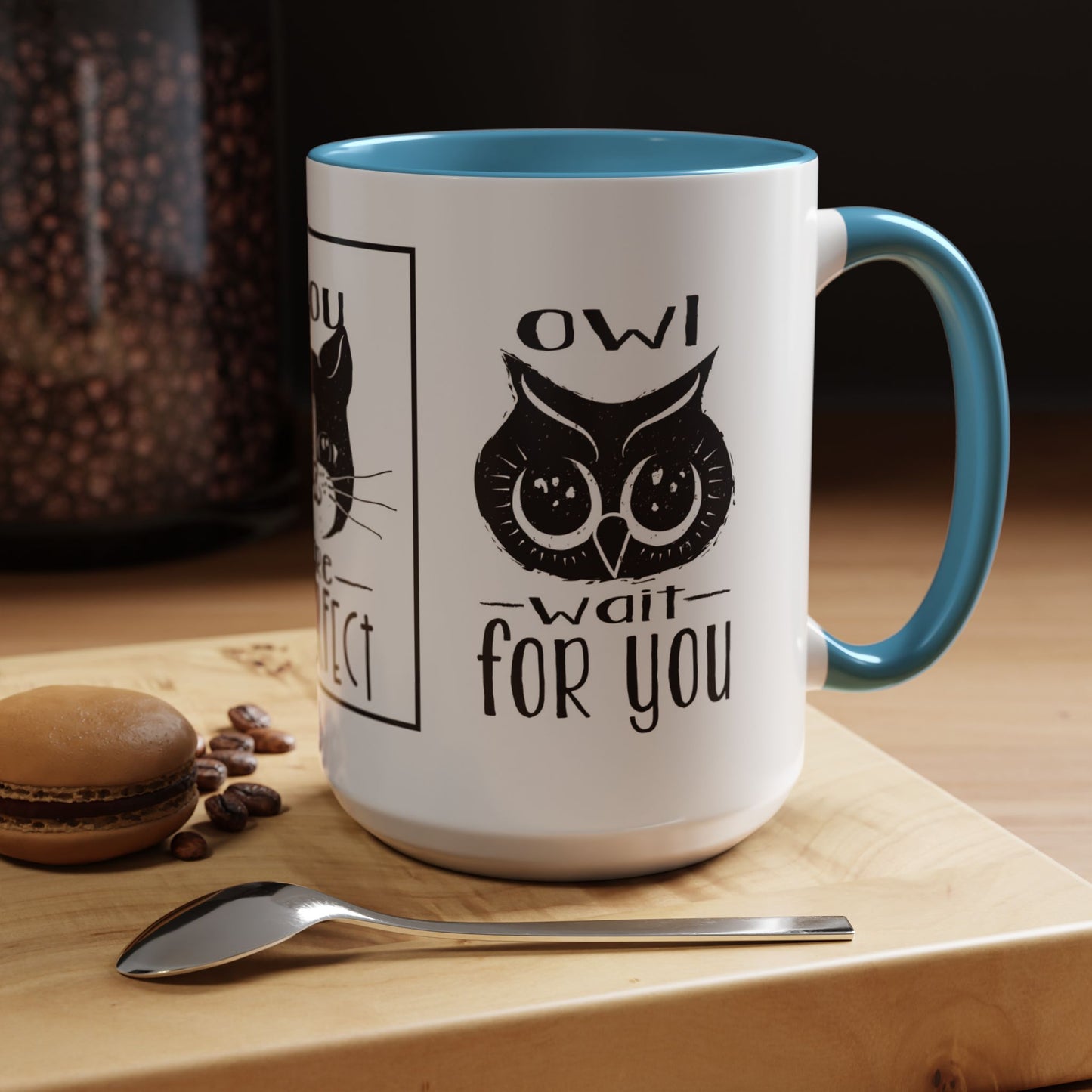 Coffee Mug - Purrfect Animal-Themed You Are Purrfect & Owl Wait For You Designs