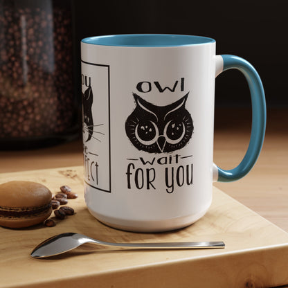 Coffee Mug - Purrfect Animal-Themed You Are Purrfect & Owl Wait For You Designs