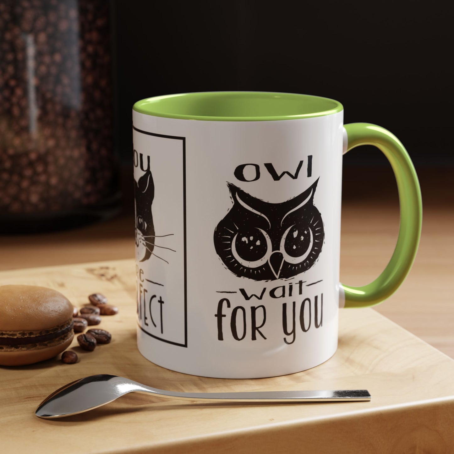 Coffee Mug - Purrfect Animal-Themed You Are Purrfect & Owl Wait For You Designs