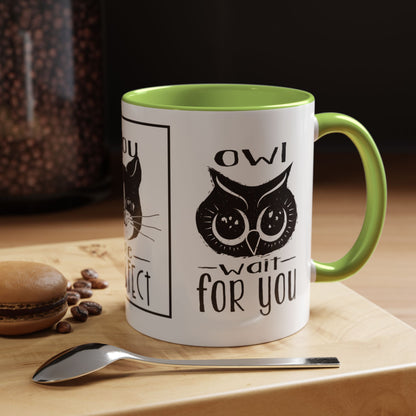 Coffee Mug - Purrfect Animal-Themed You Are Purrfect & Owl Wait For You Designs