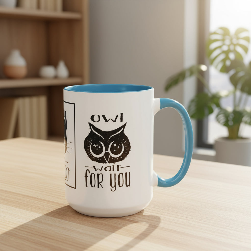 Coffee Mug - Purrfect Animal-Themed You Are Purrfect & Owl Wait For You Designs