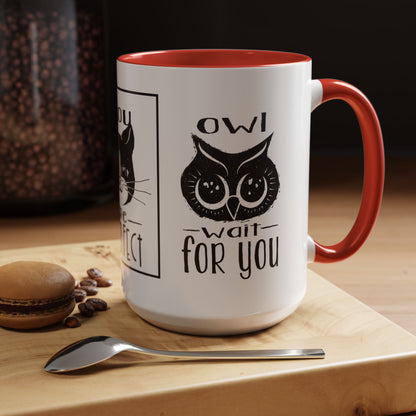 Coffee Mug - Purrfect Animal-Themed You Are Purrfect & Owl Wait For You Designs