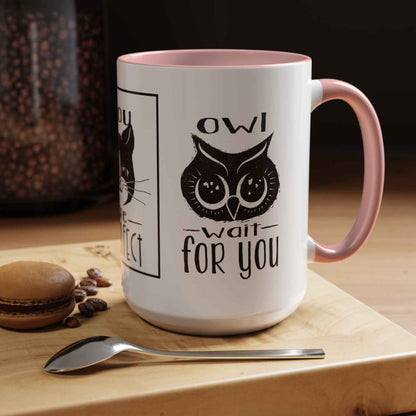 Coffee Mug - Purrfect Animal-Themed You Are Purrfect & Owl Wait For You Designs