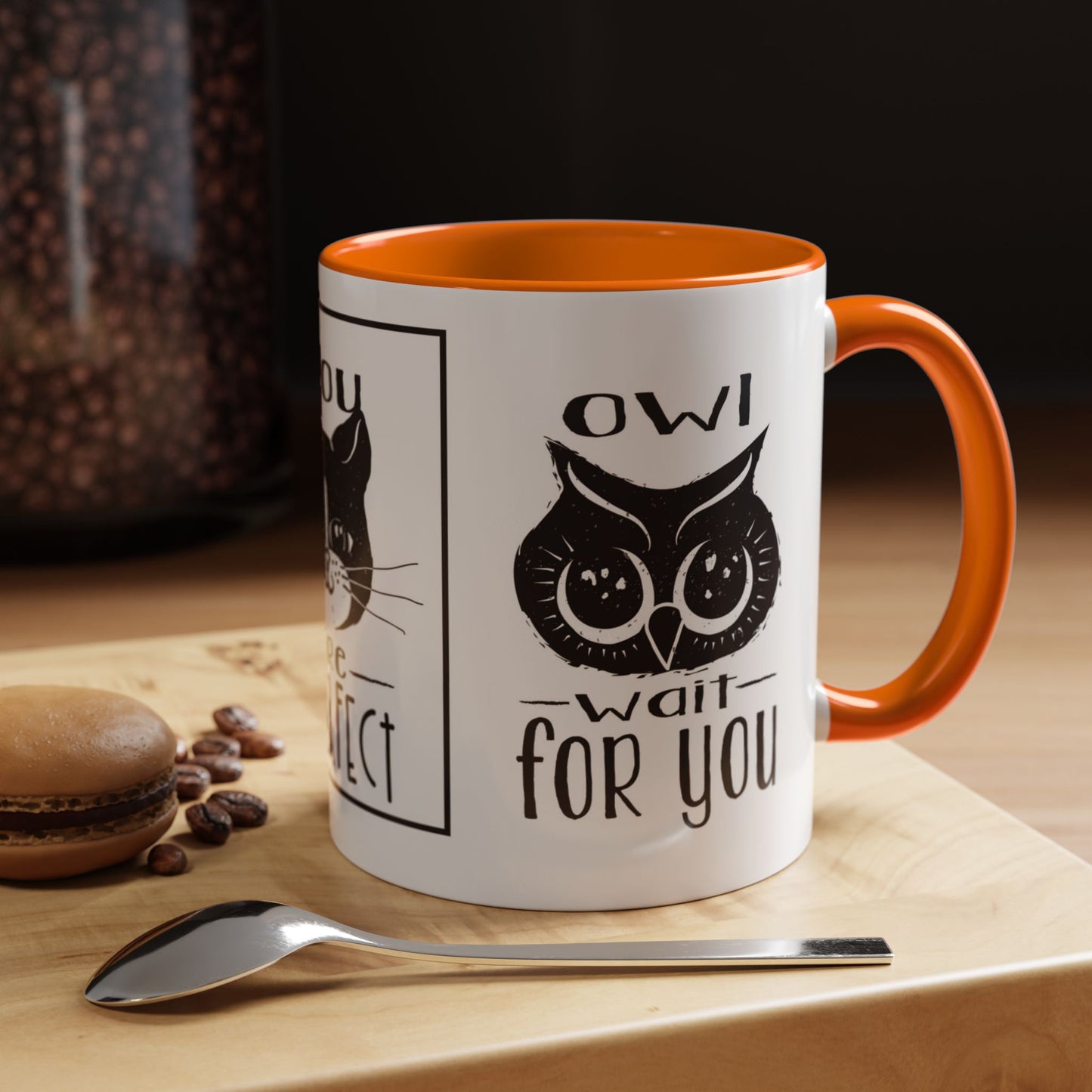 Coffee Mug - Purrfect Animal-Themed You Are Purrfect & Owl Wait For You Designs