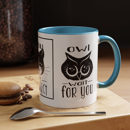Coffee Mug - Purrfect Animal-Themed You Are Purrfect & Owl Wait For You Designs