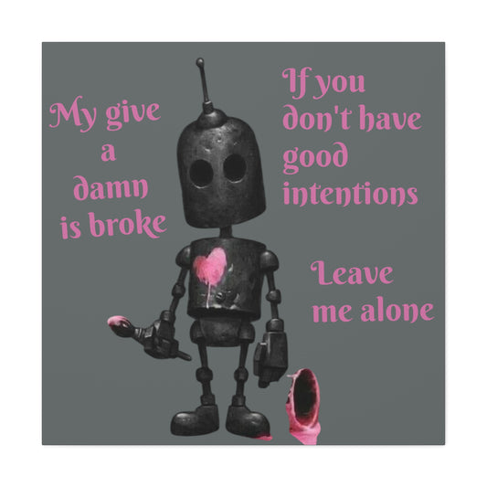 Broke Give a Damn Robot Canvas Print | Dark Humor Heartbreak Art | Matte, Stretched 1.25"
