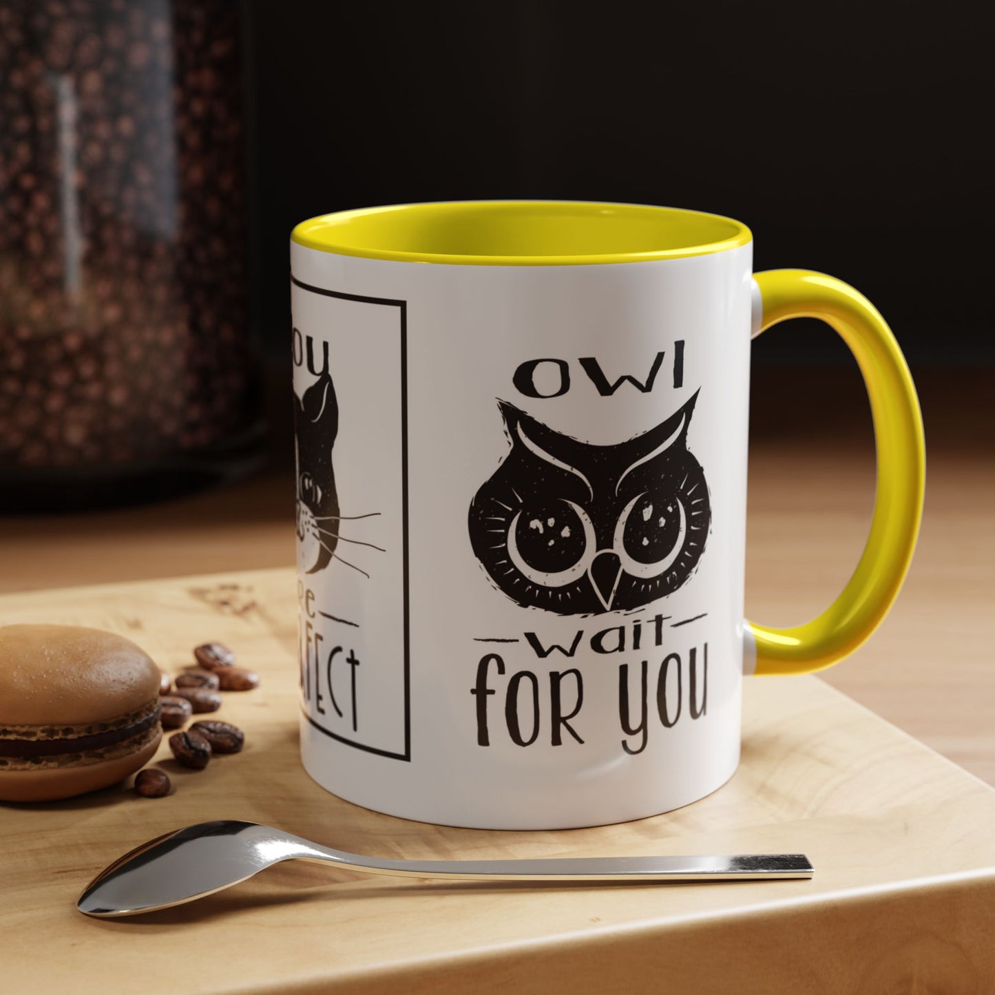 Coffee Mug - Purrfect Animal-Themed You Are Purrfect & Owl Wait For You Designs
