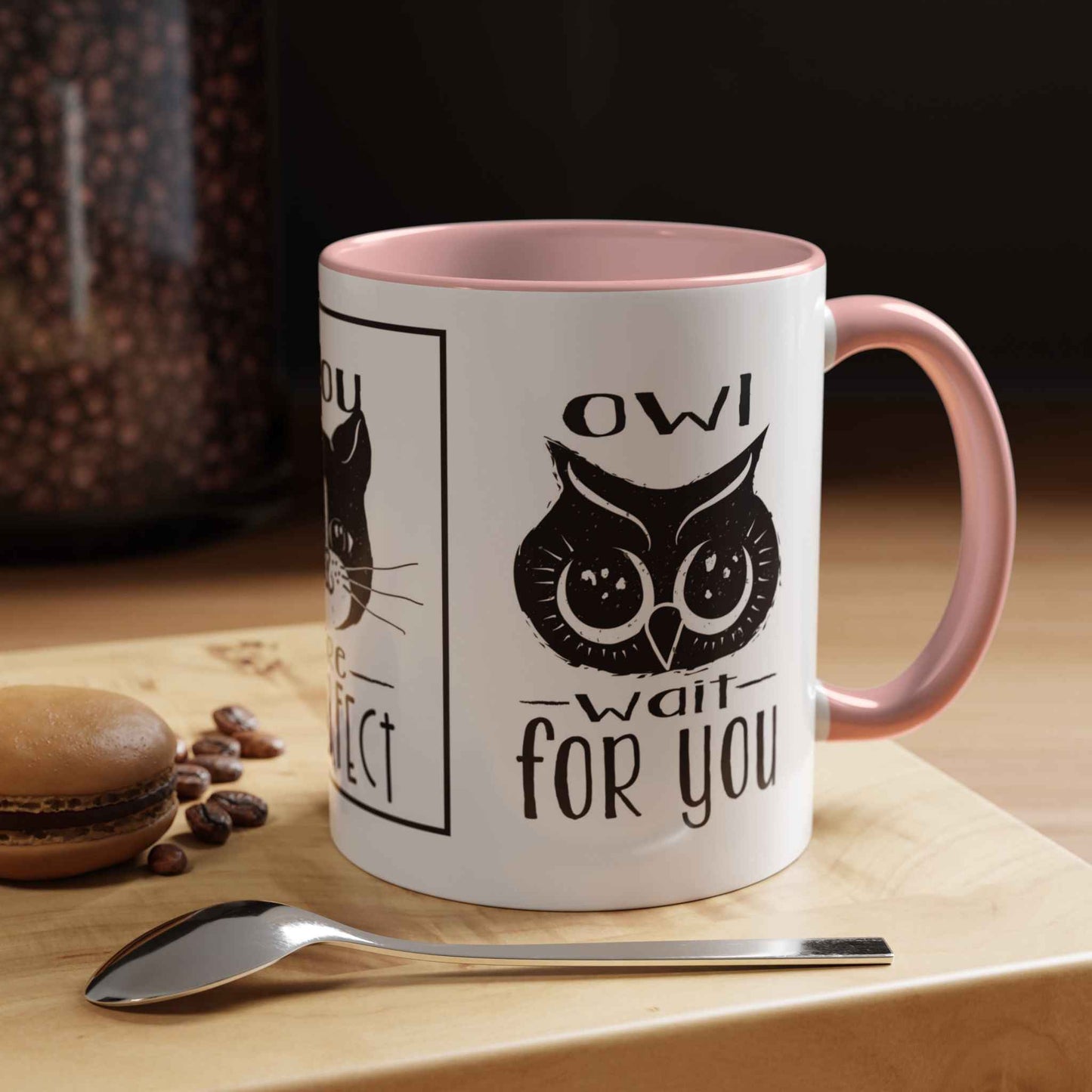Coffee Mug - Purrfect Animal-Themed You Are Purrfect & Owl Wait For You Designs